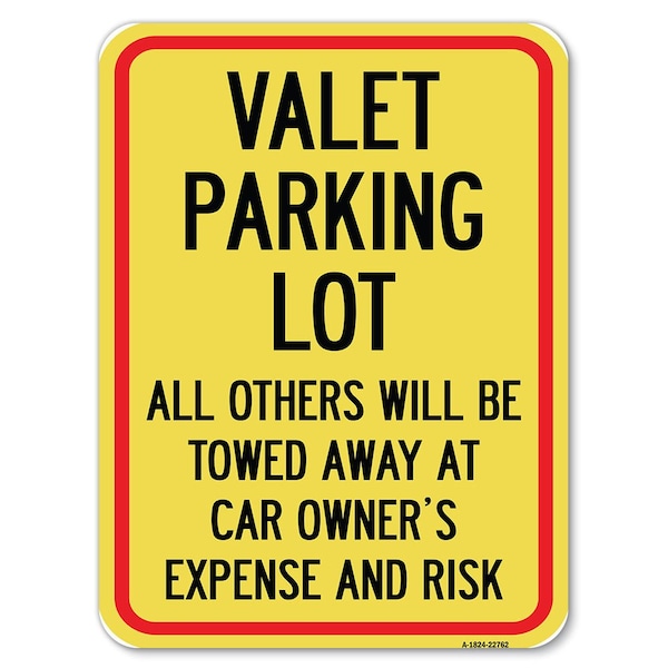 Valet Parking All Others Towed Away Car Owners Expense & Risk Alum Sign, 24" L, 18" H, A-1824-22762